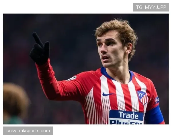 格列兹曼的战术价值与自主进攻能力：体系依赖还是个人驱动？